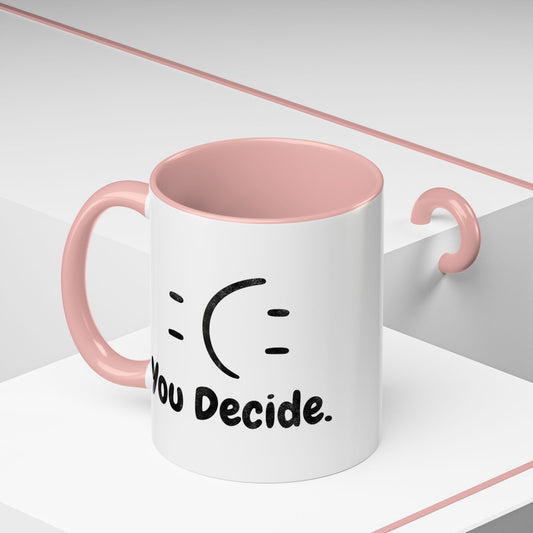 You Decide Mug