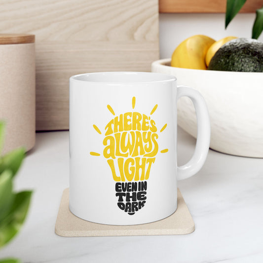 There Is Always Light Even In The Dark Mug