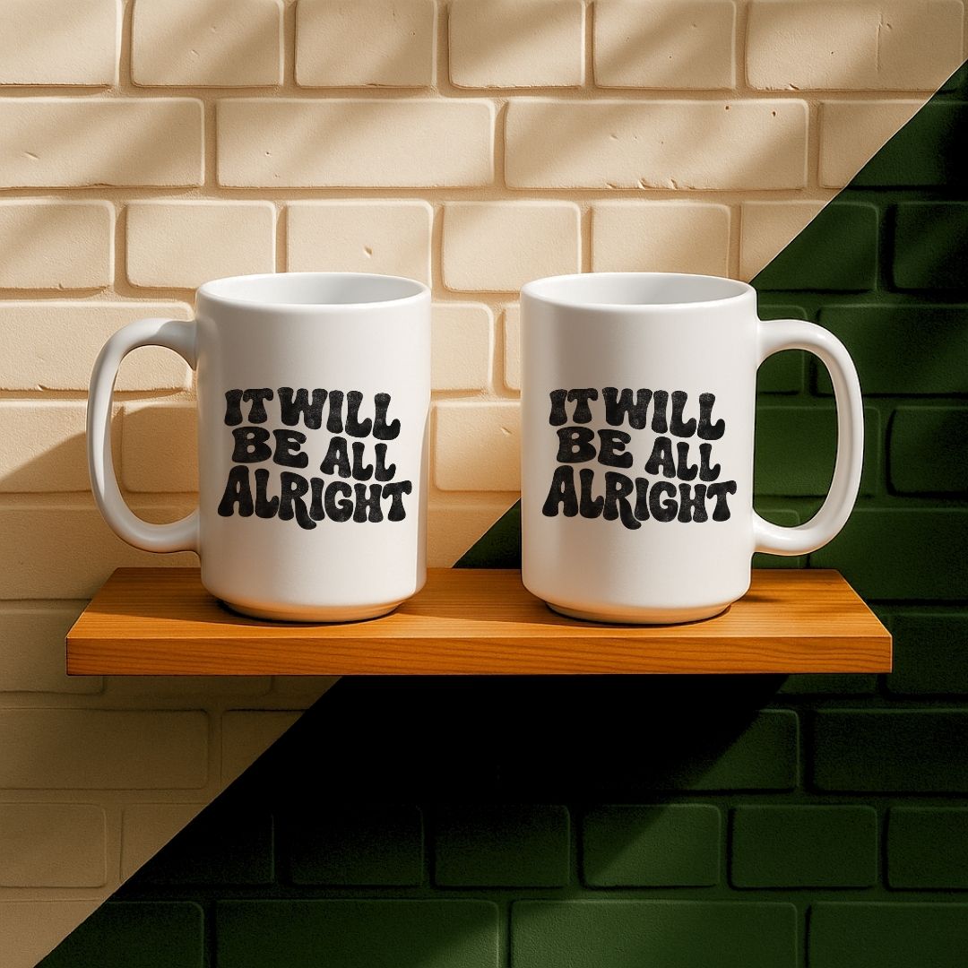 It Will Be All Alright Mug
