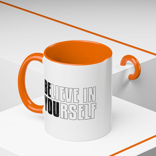 Believe In Yourself Be You Mug