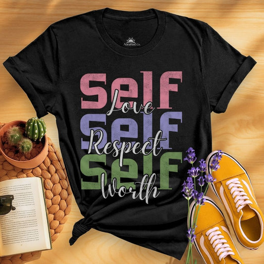 Self Love Self Respect Self Worth T-Shirt