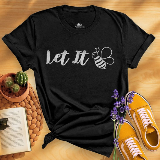Let It Bee T-Shirt