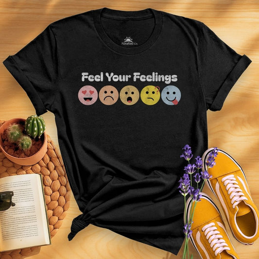 Feel Your Feelings T-Shirt