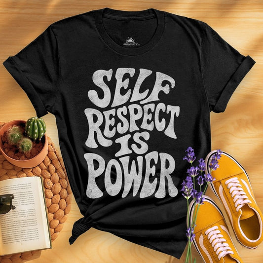 Self Respect Is Power T-Shirt