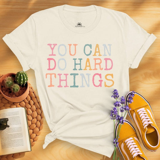 You Can Do Hard Things T-Shirt