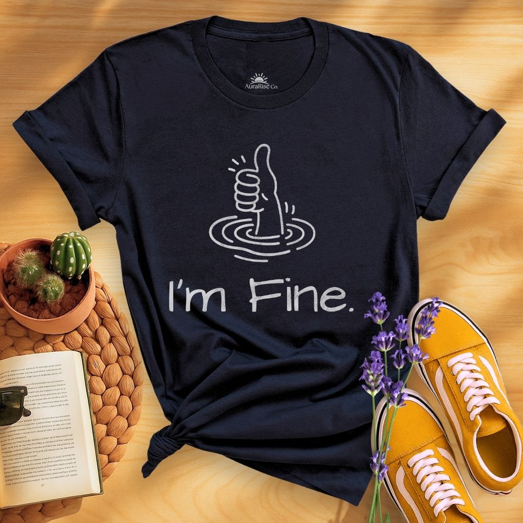 I'm Fine T-Shirt