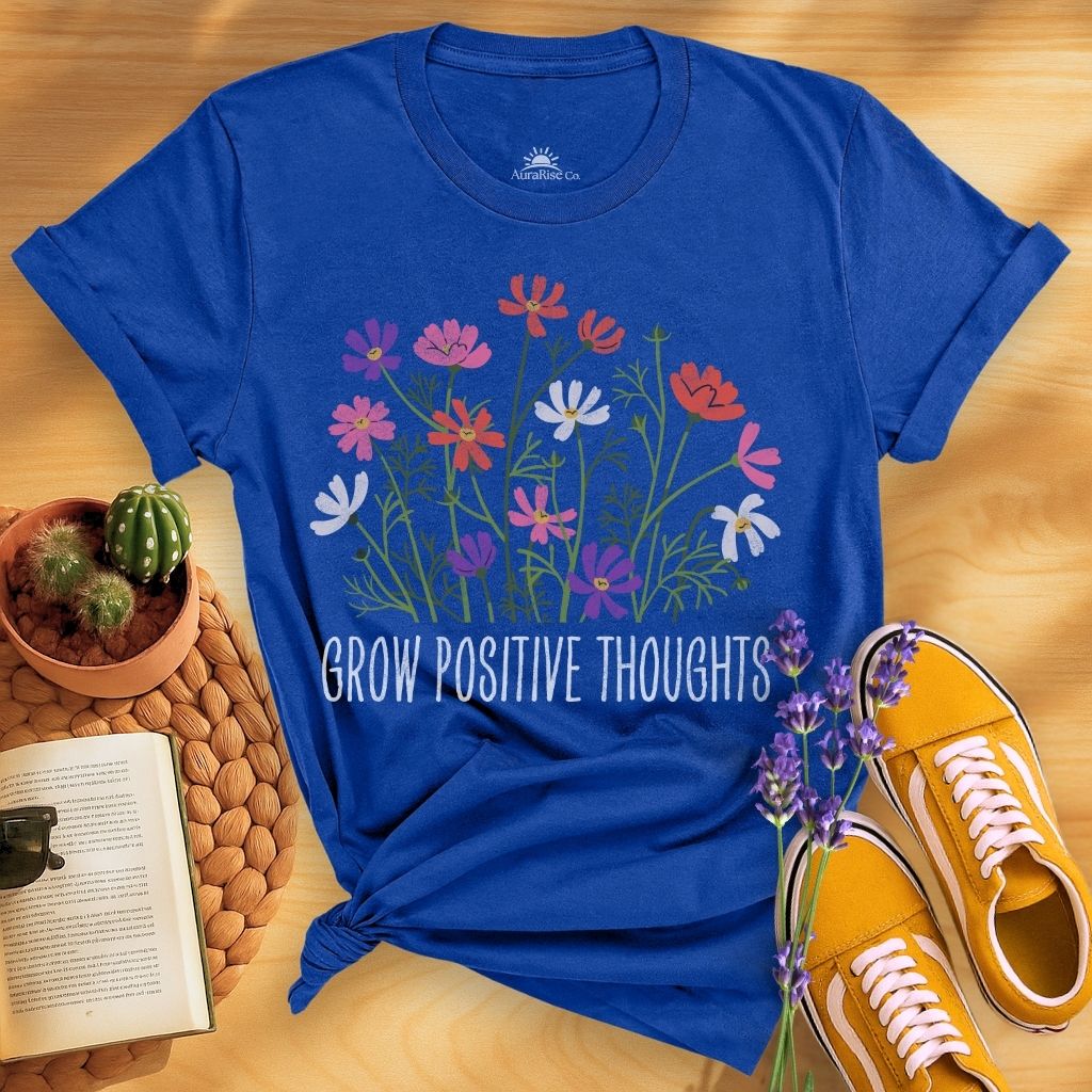 Grow Positive Thoughts T-Shirt