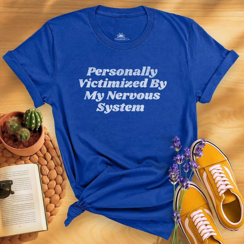 Personally Victimized By My Nervous System T-Shirt