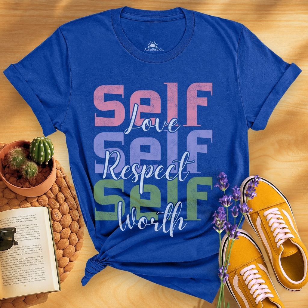 Self Love Self Respect Self Worth T-Shirt
