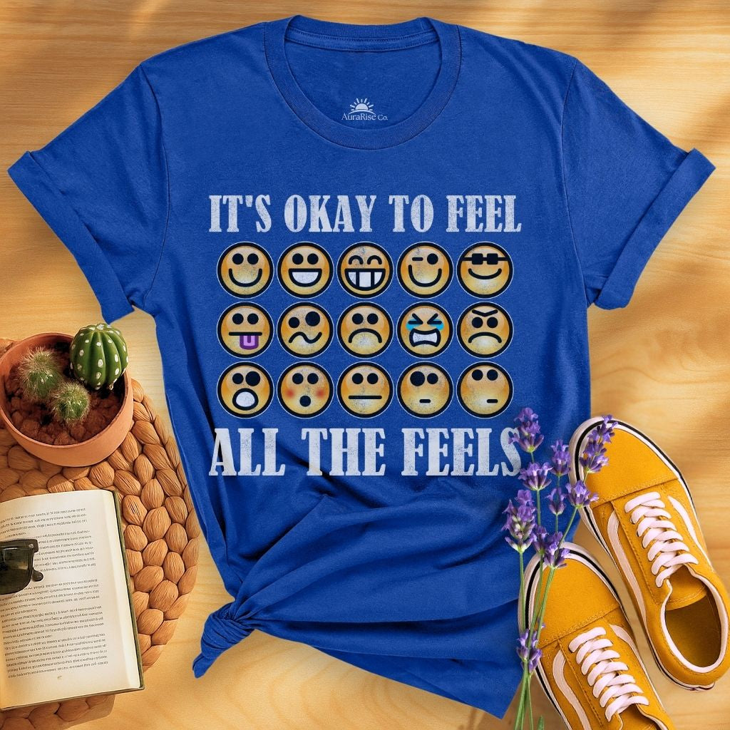 It's Ok To Feel All The Feels T-Shirt