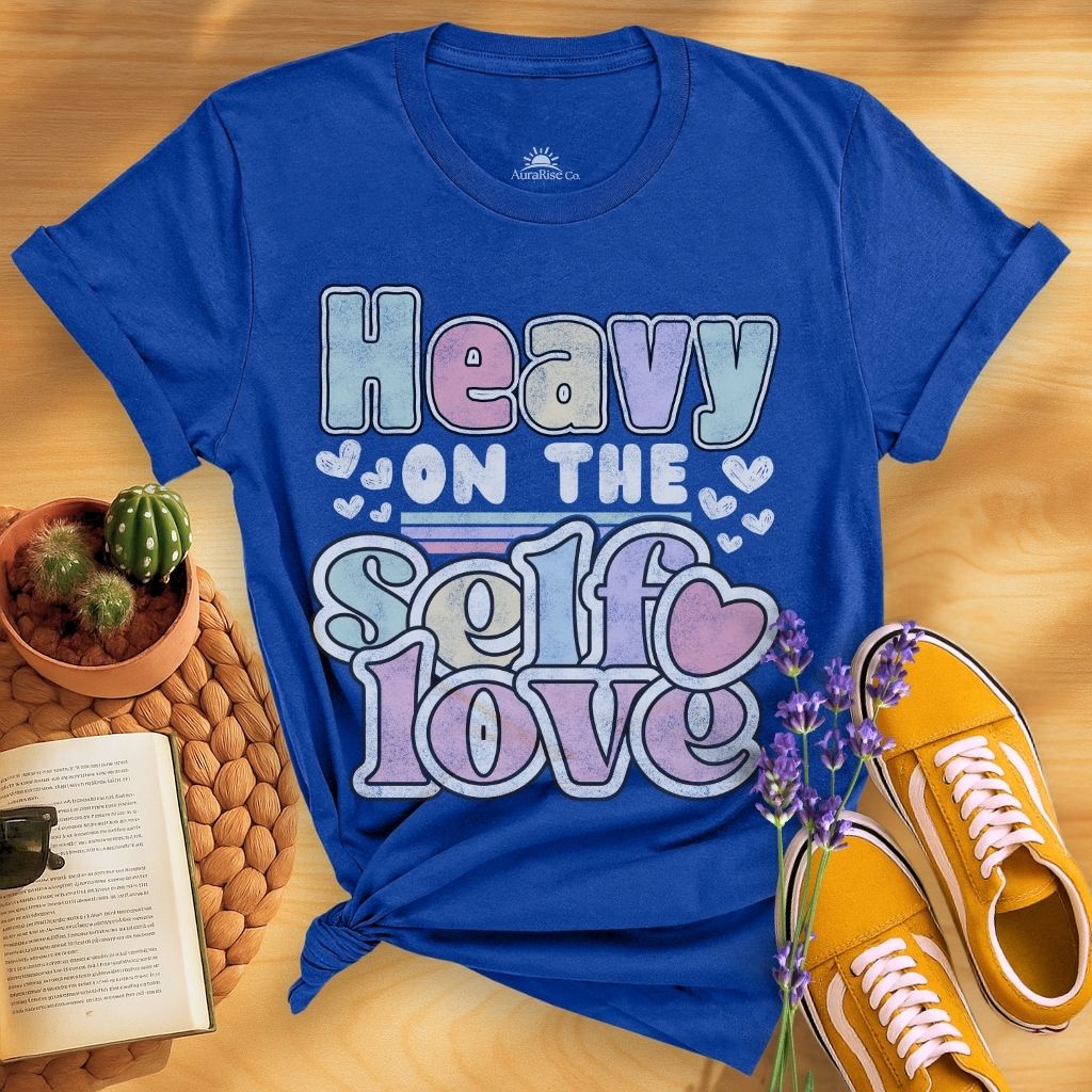 Heavy On The Self Love T-Shirt