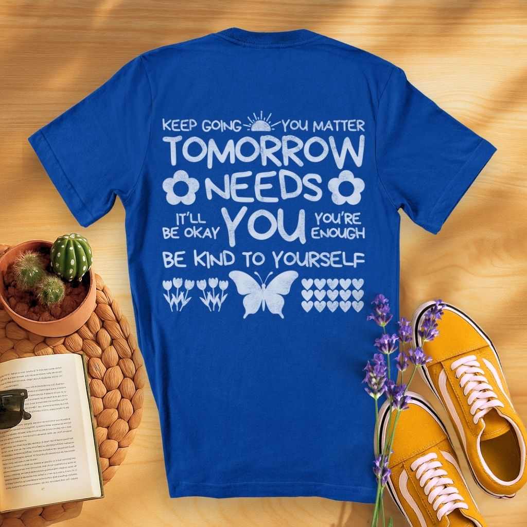 Tomorrow Needs You (On Back)T-Shirt