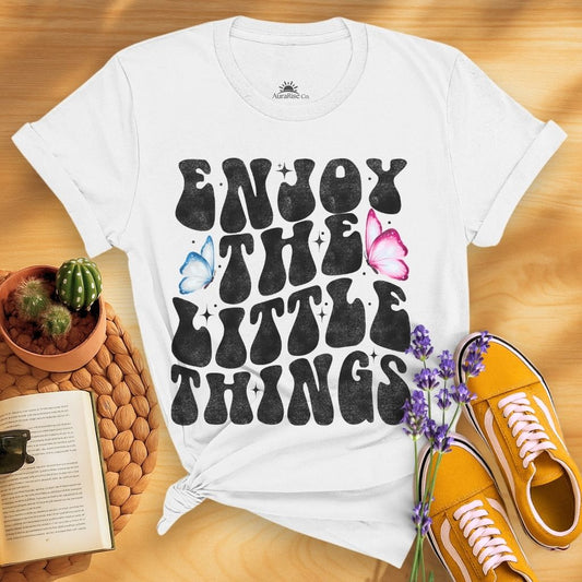 Enjoy The Little Things T-Shirt