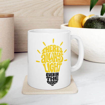 There Is Always Light Even In The Dark Mug