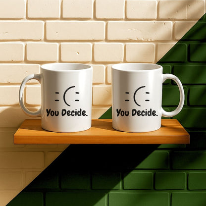 You Decide Mug
