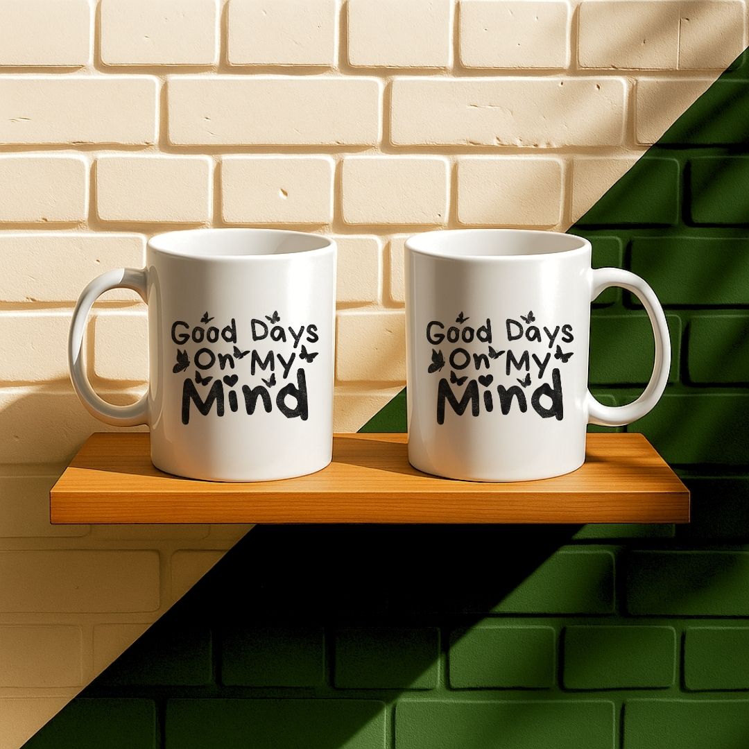Good Days On My Mind Mug