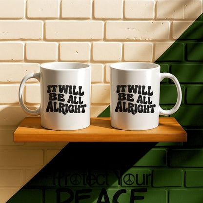 It Will Be All Alright Mug