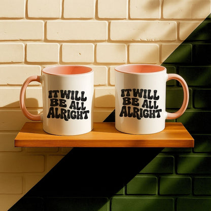 It Will Be All Alright Mug