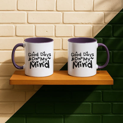 Good Days On My Mind Mug