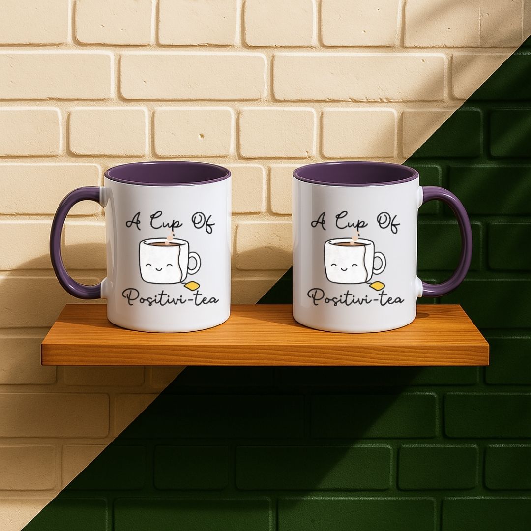 A Cup Of Positivi-tea Mug