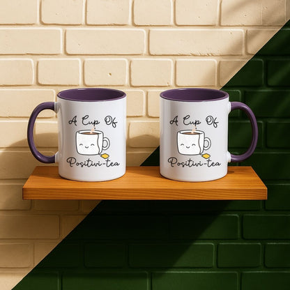 A Cup Of Positivi-tea Mug