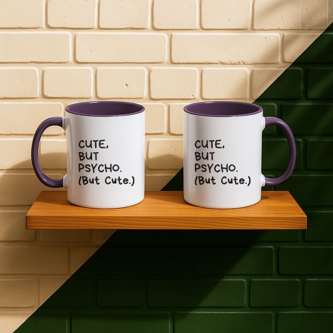 Cute But Psycho Mug
