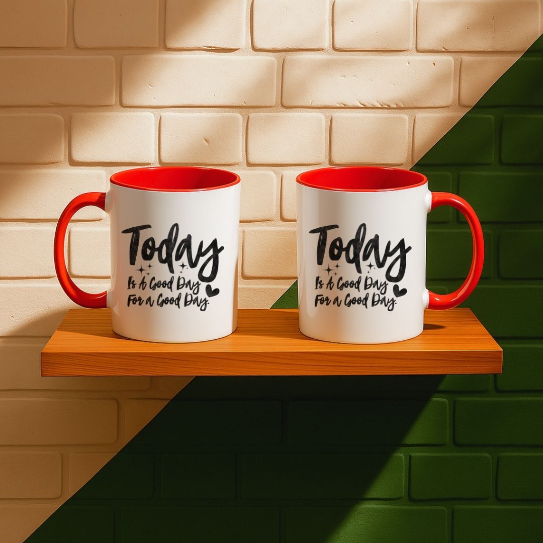 Today Is A Good Day For A Good Day Mug