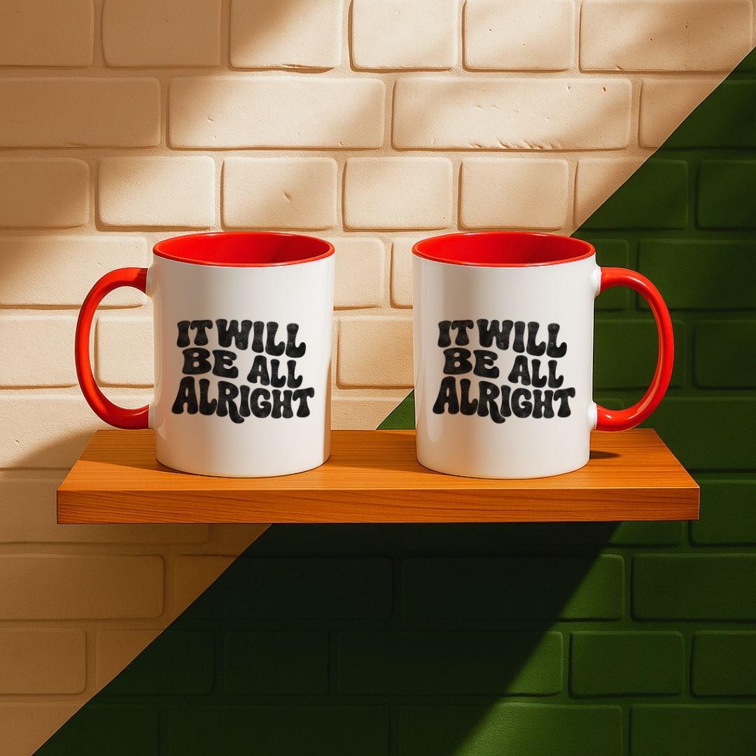 It Will Be All Alright Mug