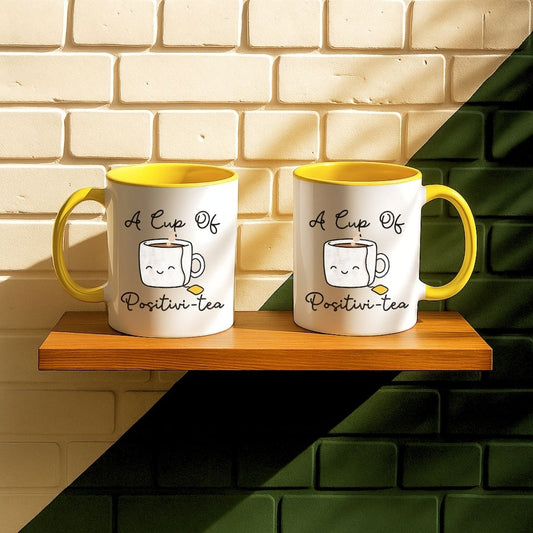 A Cup Of Positivi-tea Mug