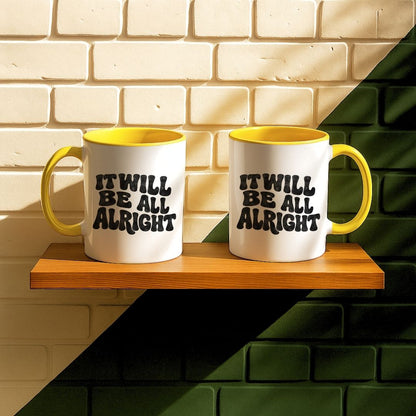 It Will Be All Alright Mug
