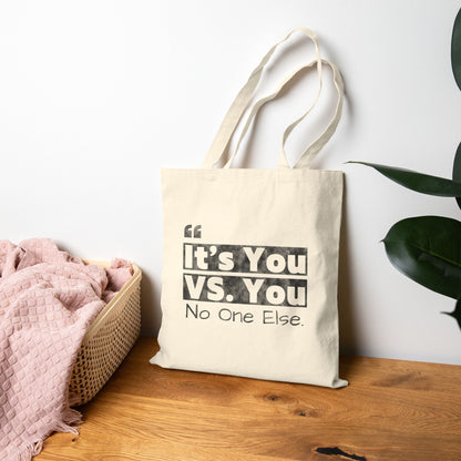 It's You Vs You No One Else Tote Bag (15" x 16")