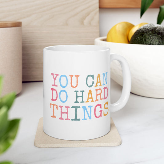 You Can Do Hard Things Mug