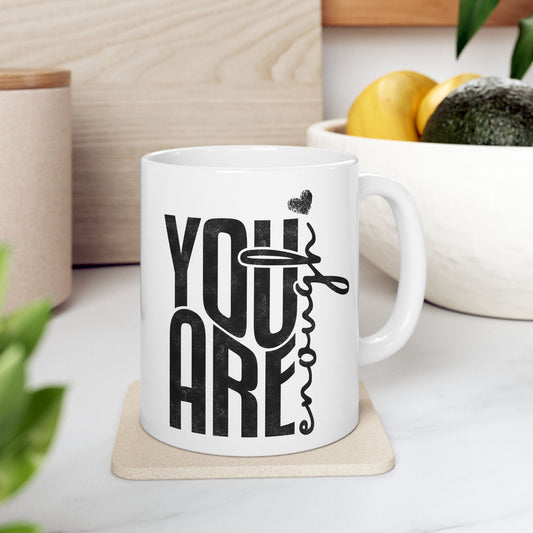 You Are Enough Mug