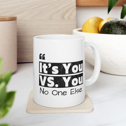 It's You Vs You No One Else Mug