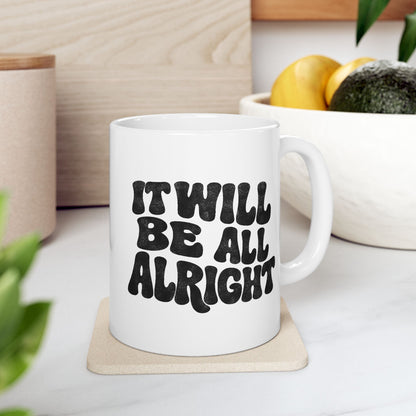 It Will Be All Alright Mug