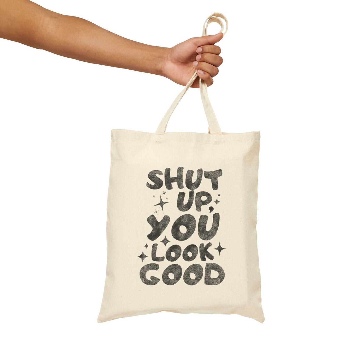 Shut Up, You Look Good Tote Bag (15" x 16")