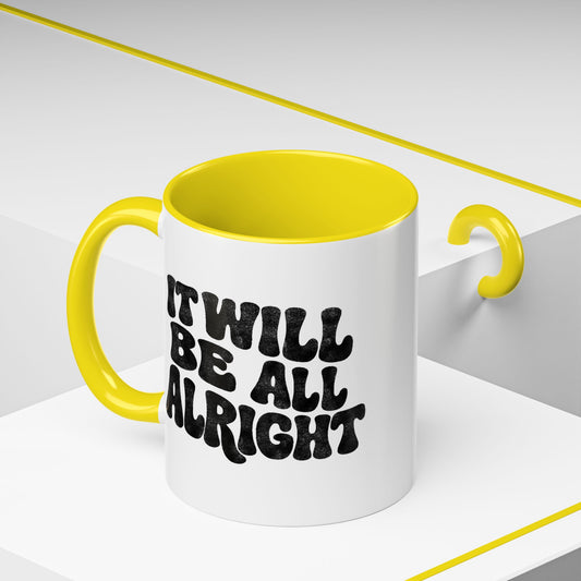 It Will Be All Alright Mug