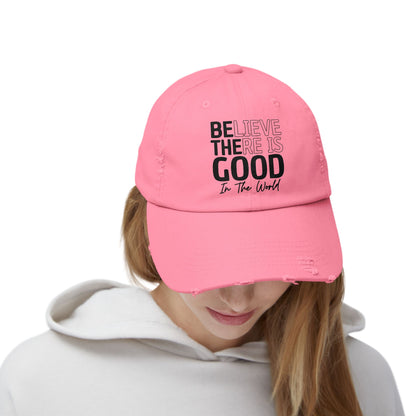 Believe There Is Good In The World Distressed Cap