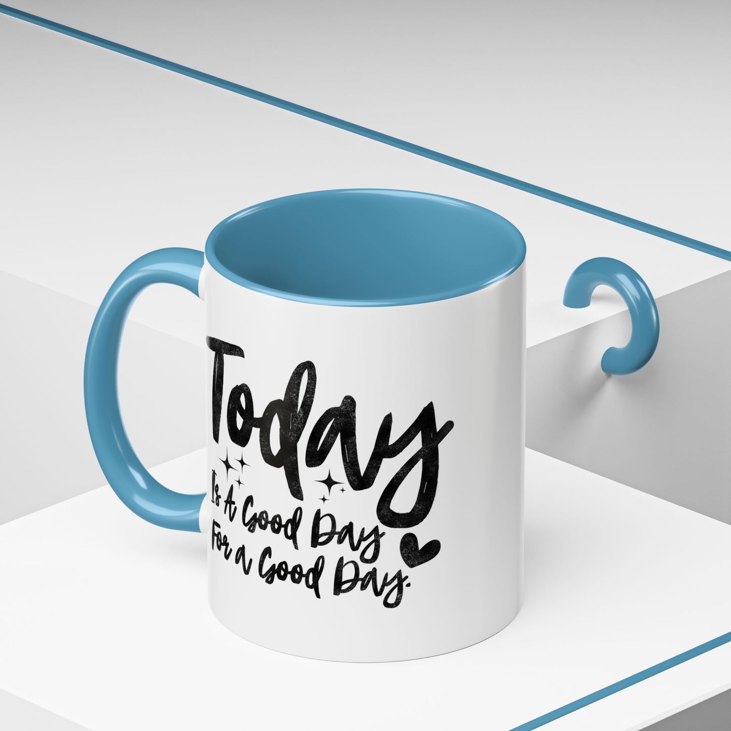 Today Is A Good Day For A Good Day Mug