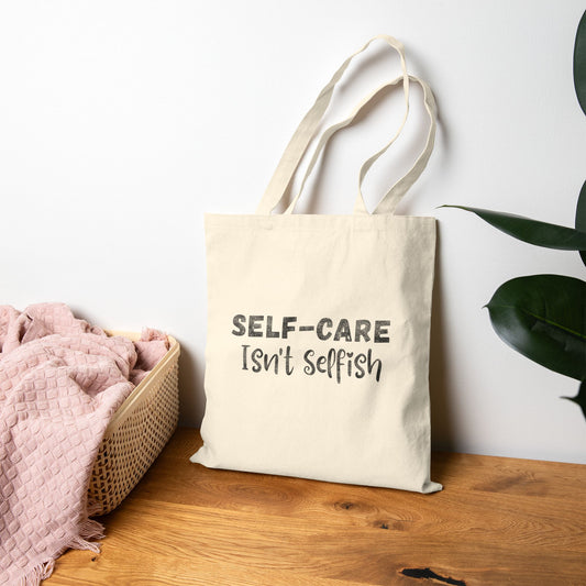 Self-care Isn't Selfish Tote Bag (15" x 16")