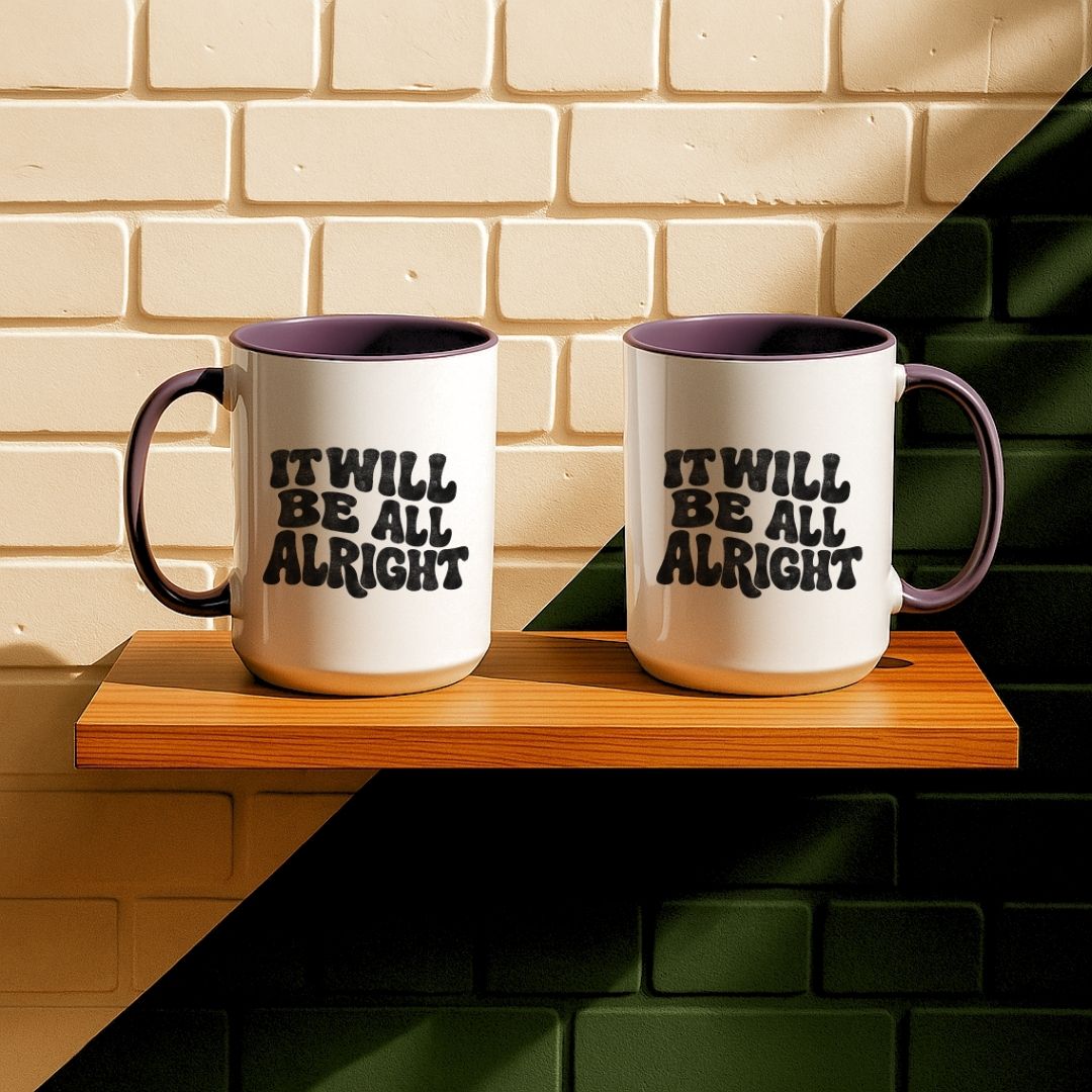It Will Be All Alright Mug