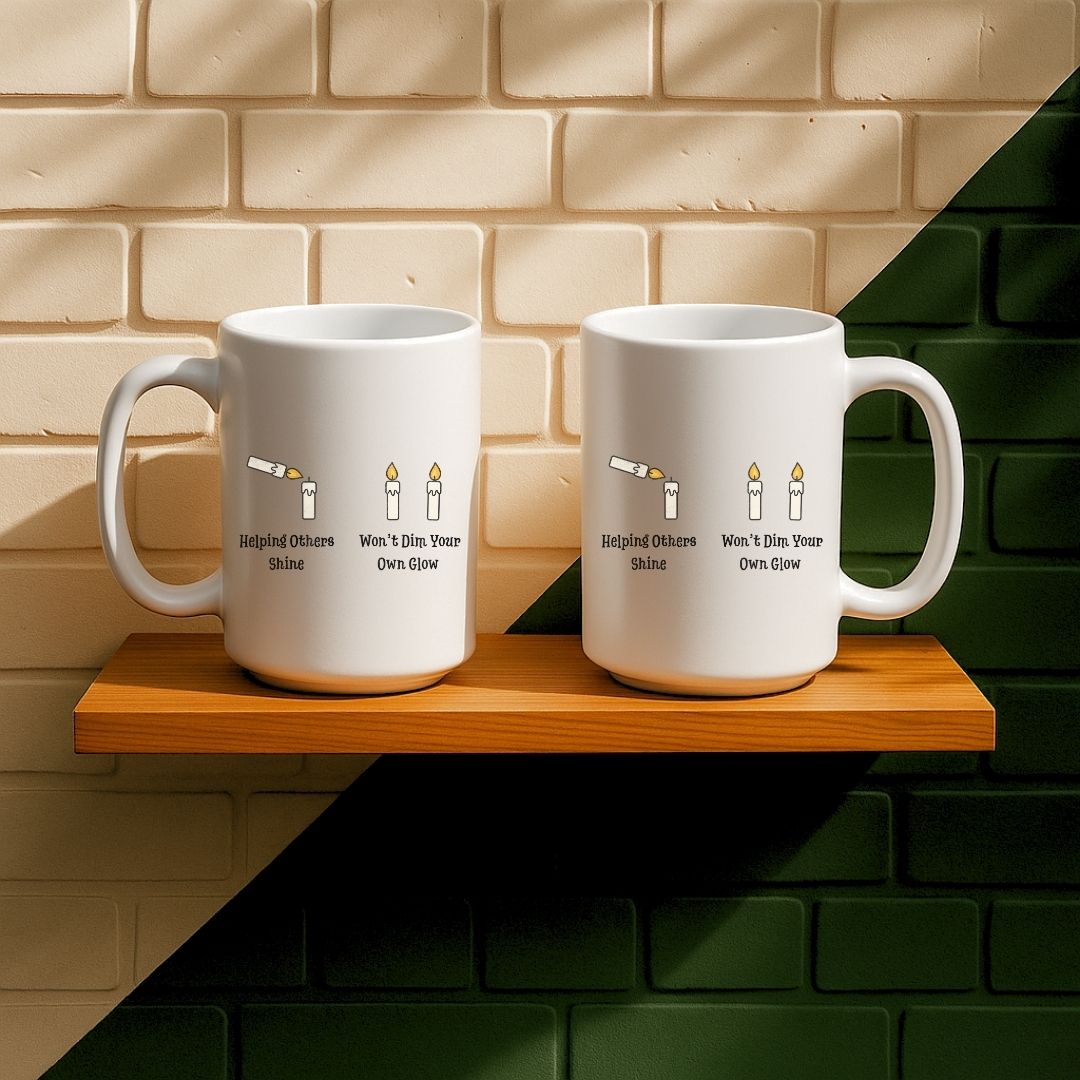 Helping Others Shine Won't Dim Your Own Glow Mug
