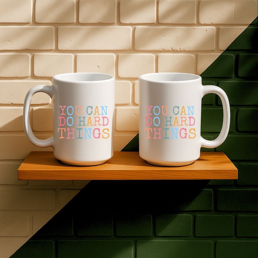 You Can Do Hard Things Mug