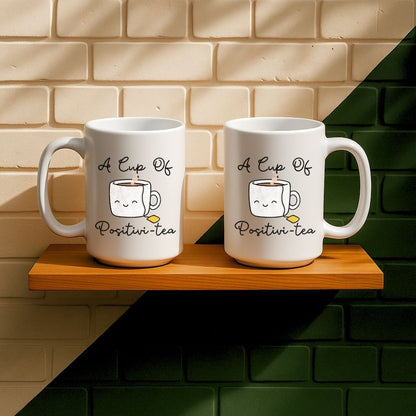 A Cup Of Positivi-tea Mug