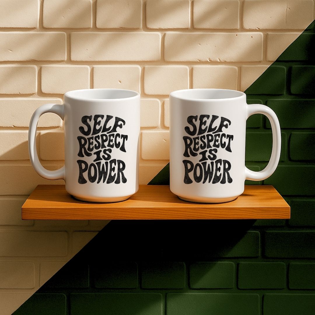 Self Respect Is Power Mug