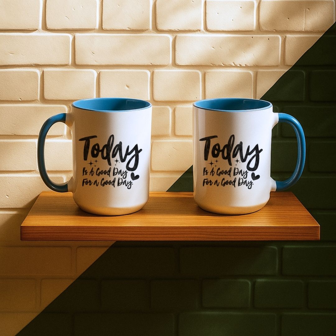 Today Is A Good Day For A Good Day Mug