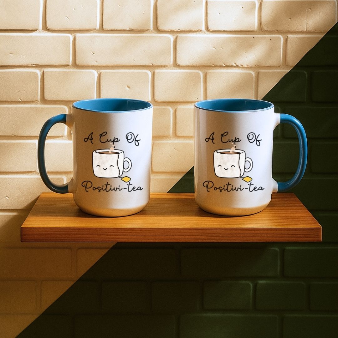 A Cup Of Positivi-tea Mug