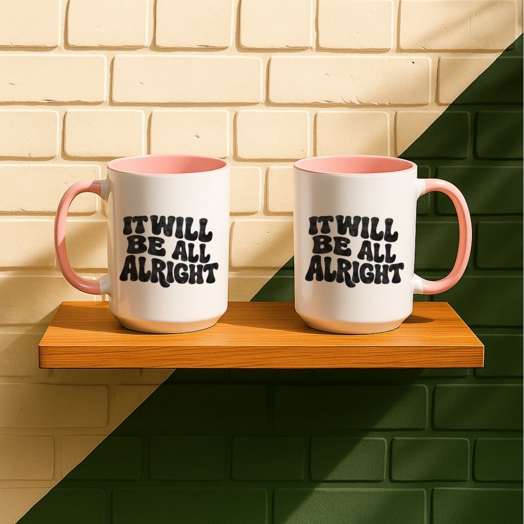 It Will Be All Alright Mug