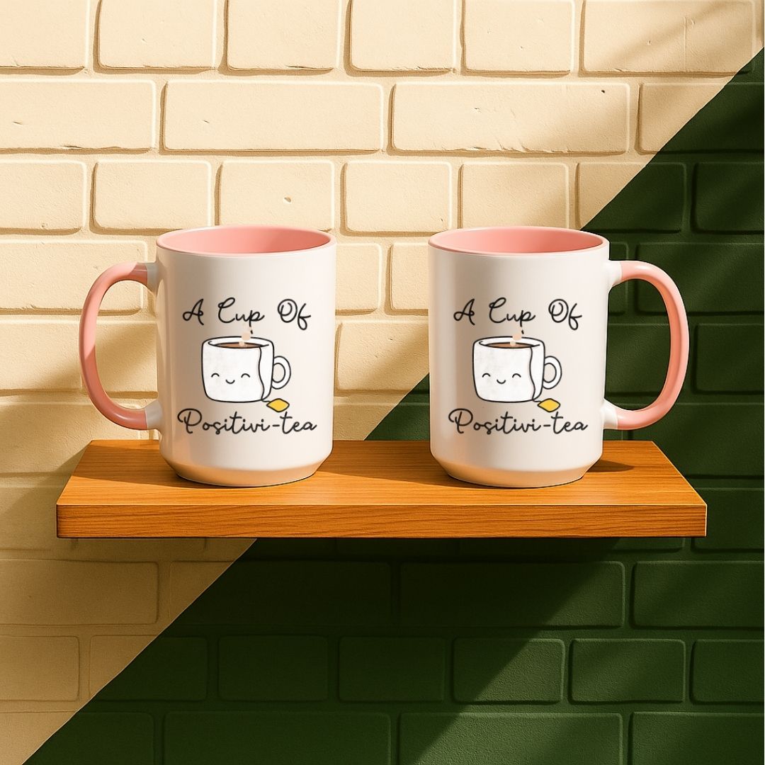 A Cup Of Positivi-tea Mug