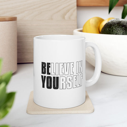 Believe In Yourself Be You Mug